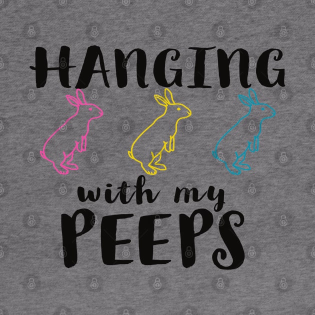 Hanging With My Peeps Cool Funny Easter Christian by Happy - Design